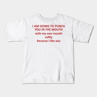 Going To Punch You In The Mouth With My Mouth - Oddly Specific, Meme Kids T-Shirt